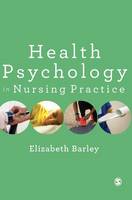 Elizabeth Barley - Health Psychology in Nursing Practice - 9781473913660 - V9781473913660