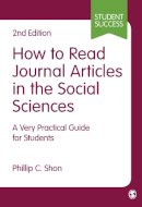 Phillip Chong Ho Shon - How to Read Journal Articles in the Social Sciences - 9781473918795 - V9781473918795