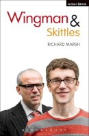 Marsh, Richard - Wingman and Skittles (Modern Plays) - 9781474222006 - V9781474222006
