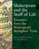 Tara Hamling (Editor) Delia Garratt (Editor) - Shakespeare and the Stuff of Life - 9781474222266 - KKD0002957