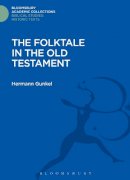 Hermann Gunkel - The Folktale in the Old Testament - 9781474231602 - V9781474231602