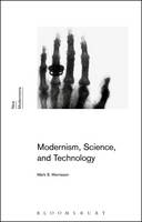 Mark S. Morrisson - Modernism, Science, and Technology - 9781474233422 - V9781474233422