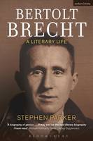 Stephen Parker - Bertolt Brecht: A Literary Life - 9781474240000 - V9781474240000