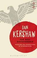 Ian Kershaw - The Nazi Dictatorship: Problems and Perspectives of Interpretation - 9781474240956 - V9781474240956