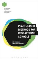Thomson, Pat, Hall, Christine - Place-Based Methods for Researching Schools (Bloomsbury Research Methods for Education) - 9781474242882 - V9781474242882