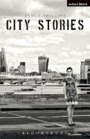 James Phillips - City Stories (Modern Plays) - 9781474245562 - V9781474245562