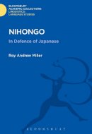 Roy Andrew Miller - Nihongo: In Defence of Japanese - 9781474247214 - V9781474247214