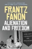 Frantz Fanon - Alienation and Freedom - 9781474250214 - V9781474250214