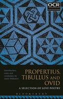 Nikkanen Anita - Propertius, Tibullus and Ovid: A Selection of Love Poetry - 9781474266147 - V9781474266147