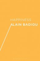 Alain Badiou - Happiness - 9781474275538 - V9781474275538