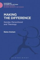 Professor Elaine L. Graham - Making the Difference: Gender, Personhood and Theology - 9781474281775 - V9781474281775