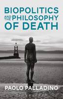 Paolo Palladino - Biopolitics and the Philosophy of Death - 9781474282994 - V9781474282994
