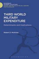 Robert D. Mckinlay - Third World Military Expenditure: Determinants and Implications - 9781474287173 - V9781474287173
