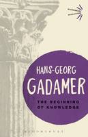 Hans-Georg Gadamer - The Beginning of Knowledge - 9781474294331 - V9781474294331