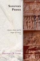 Eberhard Sauer - Sasanian Persia: Between Rome and the Steppes of Eurasia - 9781474401012 - V9781474401012