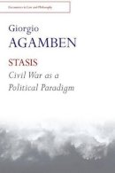 Giorgio Agamben - STASIS: Civil War as a Political Paradigm - 9781474401531 - V9781474401531