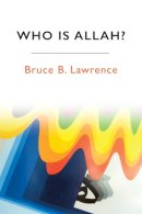 Bruce B. Lawrence - Who is Allah? - 9781474401784 - V9781474401784