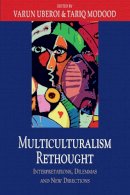 Varun (Ed) Uberoi - Multiculturalism Rethought: Interpretations, Dilemmas and New Directions - 9781474401906 - V9781474401906