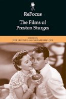 Jeff (Ed) Jaeckle - Refocus: the Films of Preston Sturges - 9781474406550 - V9781474406550