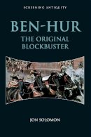 Jon Solomon - Ben-Hur: The Original Blockbuster - 9781474407946 - V9781474407946