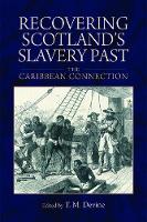 T M (Ed) Devine - Recovering Scotland´s Slavery Past: The Caribbean Connection - 9781474408806 - V9781474408806