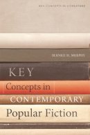 Bernice Murphy - Key Concepts in Contemporary Popular Fiction - 9781474411059 - V9781474411059