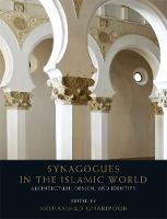 Mohammad Gharipour - Synagogues in the Islamic World: Architecture, Design and Identity - 9781474411714 - V9781474411714