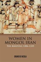 Bruno De Nicola - Women in Mongol Iran: The Khatuns, 1206-1335 - 9781474415477 - V9781474415477