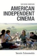Yannis Tzioumakis - American Independent Cinema: Second Edition - 9781474416825 - V9781474416825
