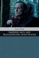 Dale Hudson - Vampires, Race, and Transnational Hollywoods - 9781474423083 - V9781474423083