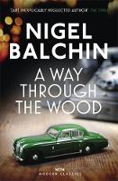 Nigel Balchin - A Way Through the Wood - 9781474601207 - V9781474601207