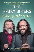 Hairy Bikers - The Hairy Bikers Blood, Sweat and Tyres: The Autobiography - 9781474601429 - V9781474601429