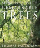 Thomas Pakenham - Meetings with Remarkable Trees - 9781474601474 - V9781474601474