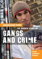 Latchana Kenney, Karen - The Hidden Story of Gangs and Crime (Undercover Story) - 9781474716444 - V9781474716444