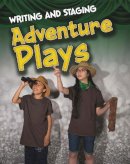 Guillain, Charlotte - Writing and Staging Adventure Plays (Infosearch: Writing and Staging Plays) - 9781474717168 - V9781474717168
