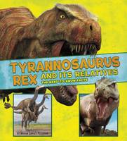 Megan Cooley Peterson - Tyrannosaurus Rex and Its Relatives: The Need-to-Know Facts - 9781474719414 - V9781474719414