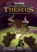 Hoena, Blake - The Quest of Theseus: An Interactive Mythological Adventure (You Choose: You Choose: Ancient Greek Myths) - 9781474737685 - V9781474737685