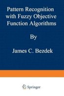 James C. Bezdek - Pattern Recognition with Fuzzy Objective Function Algorithms - 9781475704525 - V9781475704525
