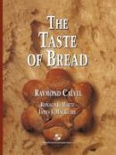 Raymond Calvel - The Taste of Bread: A translation of Le Goût du Pain, comment le préserver, comment le retrouver - 9781475768114 - V9781475768114