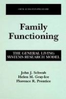 John J. Schwab - Family Functioning: The General Living Systems Research Model - 9781475773255 - V9781475773255