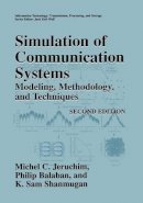 Michel C. Jeruchim - Simulation of Communication Systems: Modeling, Methodology and Techniques - 9781475773460 - V9781475773460