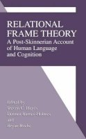 Steven C. Hayes (Ed.) - Relational Frame Theory: A Post-Skinnerian Account of Human Language and Cognition - 9781475775211 - V9781475775211