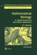 James D. Murray - Mathematical Biology II: Spatial Models and Biomedical Applications - 9781475778700 - V9781475778700