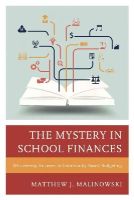 Matthew Malinowski - The Mystery in School Finances. Discovering Answers in Community-Based Budgeting.  - 9781475809879 - V9781475809879