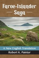 Robert K. Painter - Faroe-islander Saga: A New English Translation - 9781476663661 - V9781476663661