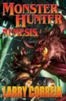 Larry Correia - Monster Hunter: Nemesis - 9781476736556 - V9781476736556