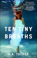 K.a. Tucker - Ten Tiny Breaths: A Novel - 9781476740324 - V9781476740324