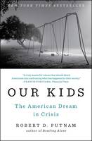 Robert D. Putnam - Our Kids: The American Dream in Crisis - 9781476769905 - V9781476769905