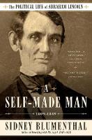 Sid Blumenthal - A Self-Made Man: The Political Life of Abraham Lincoln Vol. I, 1809-1849 - 9781476777269 - V9781476777269