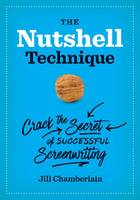 Jill Chamberlain - The Nutshell Technique: Crack the Secret of Successful Screenwriting - 9781477303733 - V9781477303733